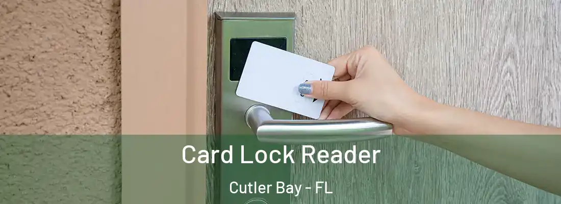  Card Lock Reader Cutler Bay - FL
