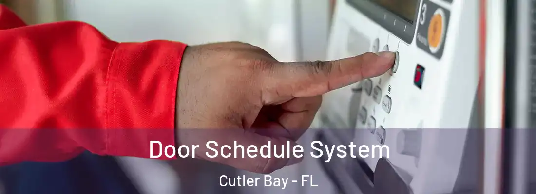  Door Schedule System Cutler Bay - FL