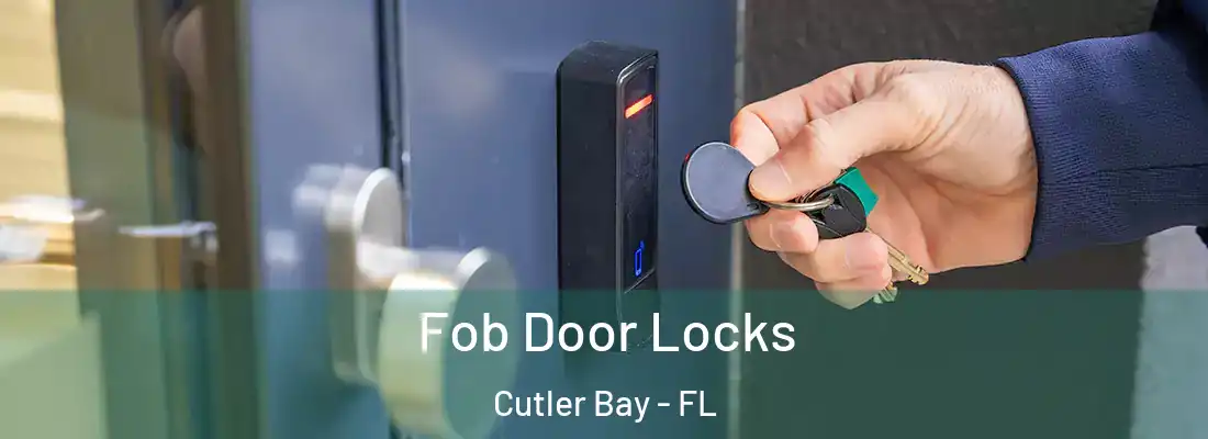  Fob Door Locks Cutler Bay - FL