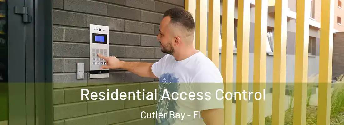 Residential Access Control Cutler Bay - FL